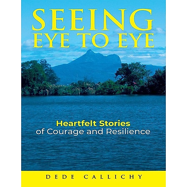 Seeing Eye to Eye, Dede Callichy