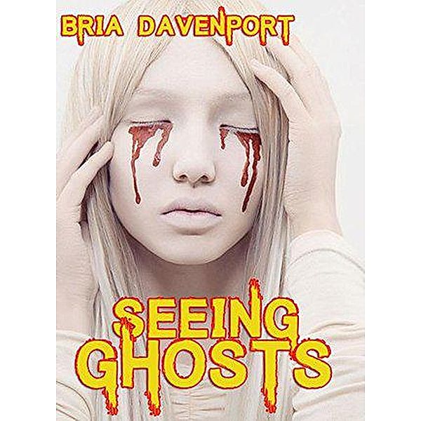 Seeing Ghosts, Bria Davenport