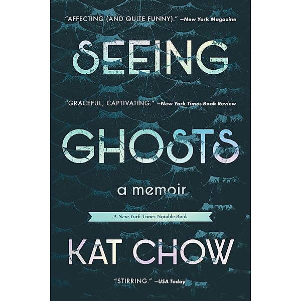 Seeing Ghosts, Kat Chow