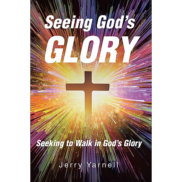 Seeing God's Glory, Jerry Yarnell