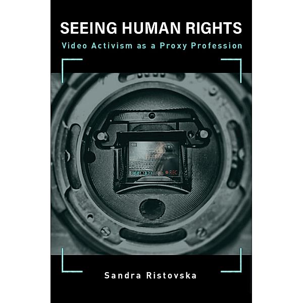 Seeing Human Rights / Information Policy, Sandra Ristovska