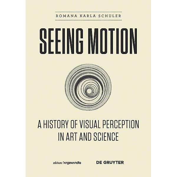 Seeing Motion / Edition Angewandte, Romana Karla Schuler