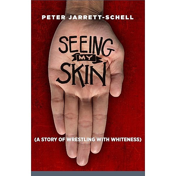 Seeing My Skin, Peter Jarrett-Schell