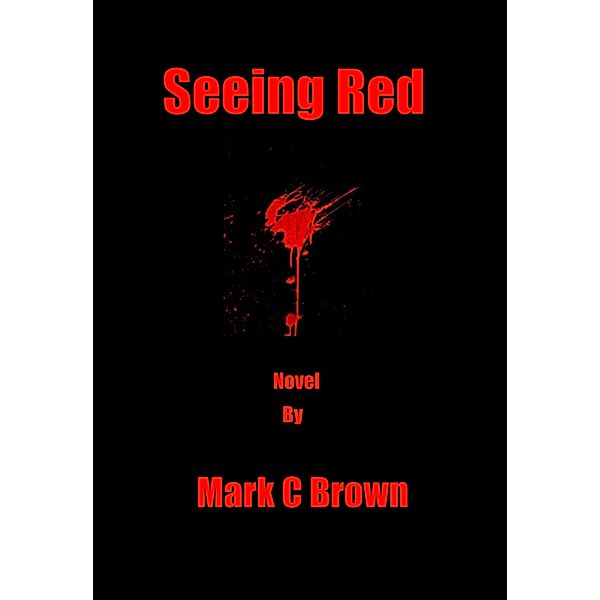 Seeing Red, Mark C Brown