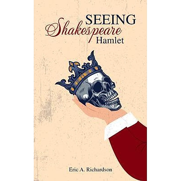 SEEING Shakespeare, Eric A. Richardson