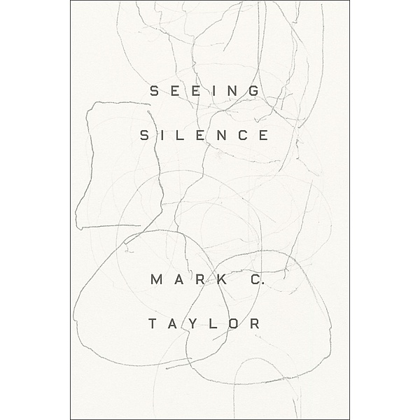 Seeing Silence, Mark C. Taylor