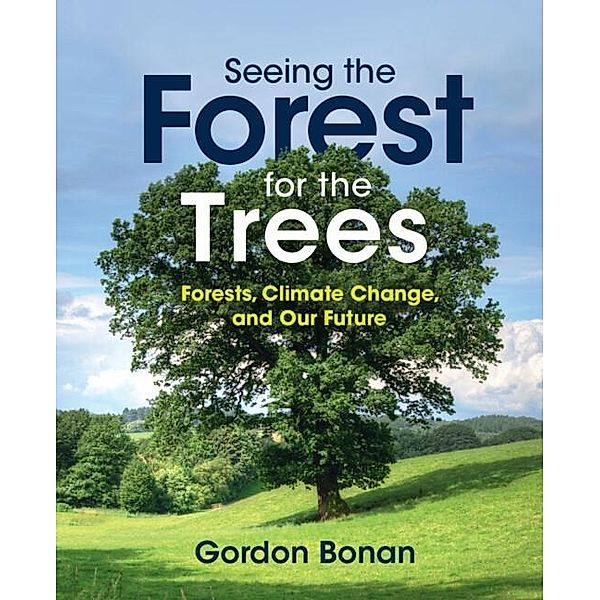 Seeing the Forest for the Trees, Gordon Bonan