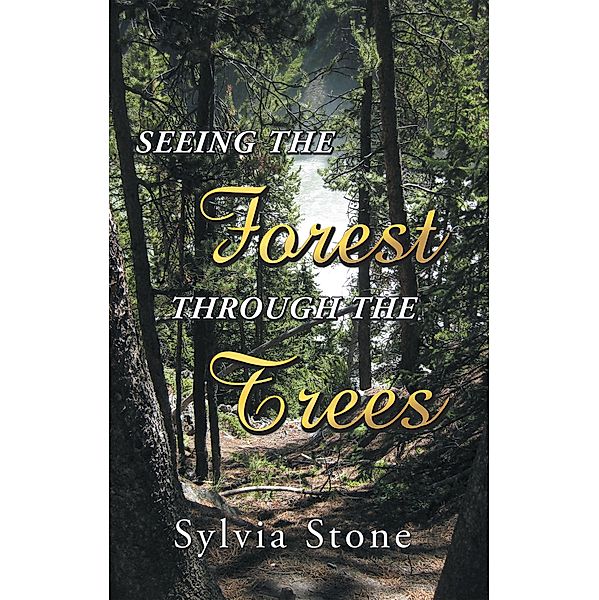 Seeing the Forest Through the Trees, Sylvia Stone