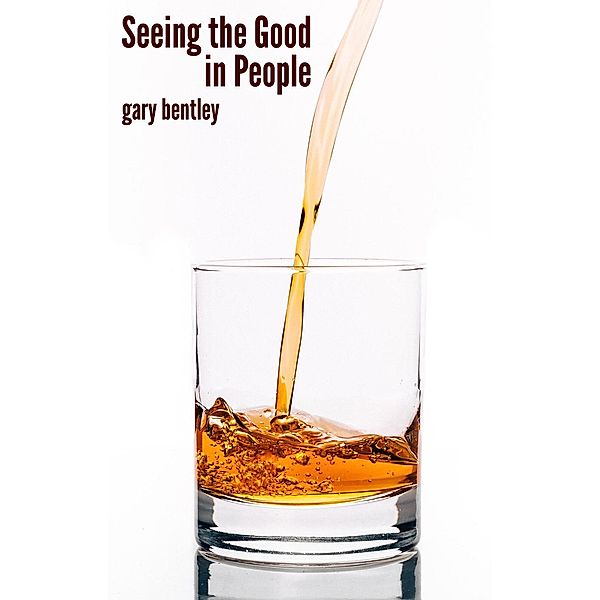 Seeing the Good in People, Gary Bentley