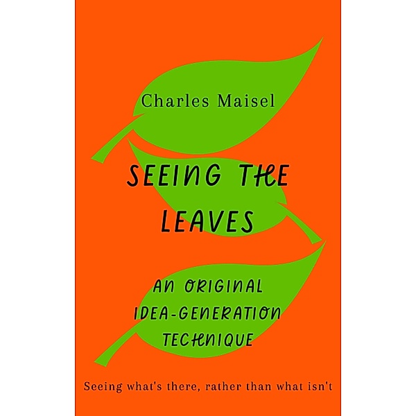 Seeing the leaves, Charles Maisel