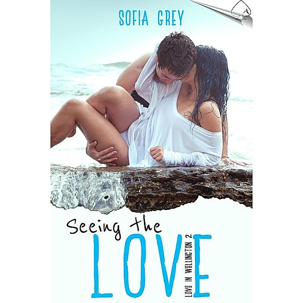 Seeing the Love (Love in Wellington, #2) / Love in Wellington, Sofia Grey