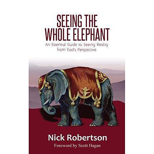 Seeing the Whole Elephant, Nick Robertson