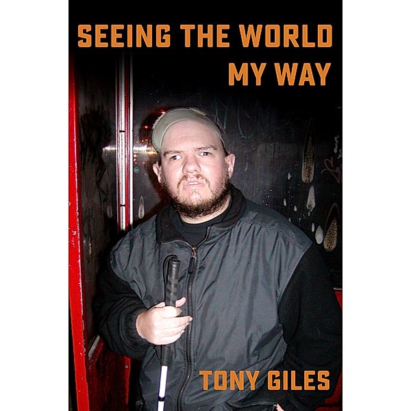 Seeing The World My Way / Tony Giles, Tony Giles