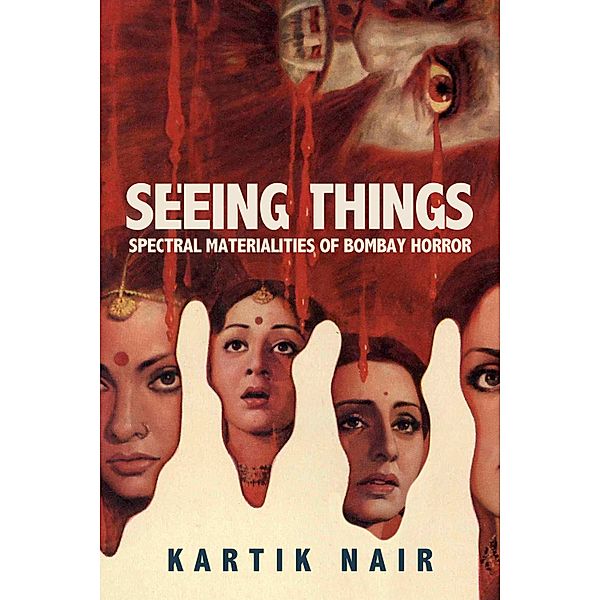 Seeing Things / South Asia Across the Disciplines, Kartik Nair