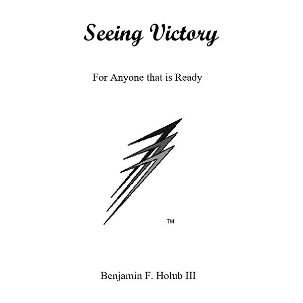 Seeing Victory (For Those That Are Ready) / For Those That Are Ready, Benjamin F. Holub