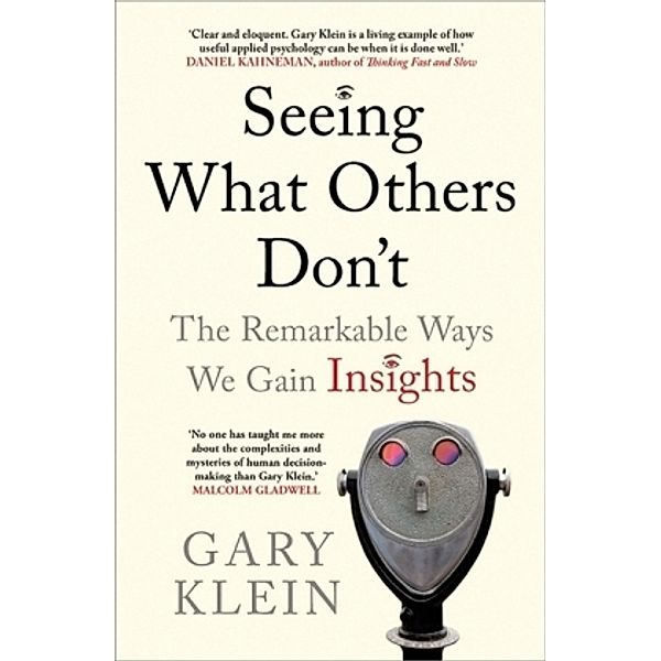 Seeing what others don't, Gary Klein