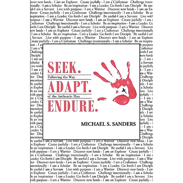 Seek. Adapt. Endure., Michael S. Sanders