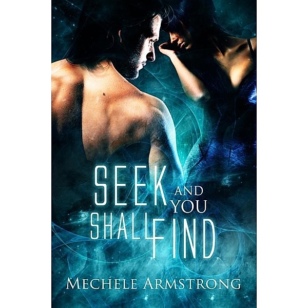 Seek and You Shall Find, Mechele Armstrong