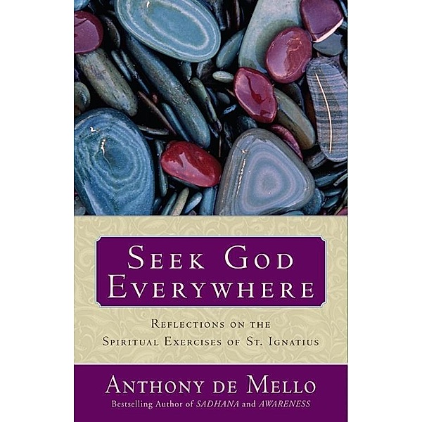 Seek God Everywhere, Anthony De Mello