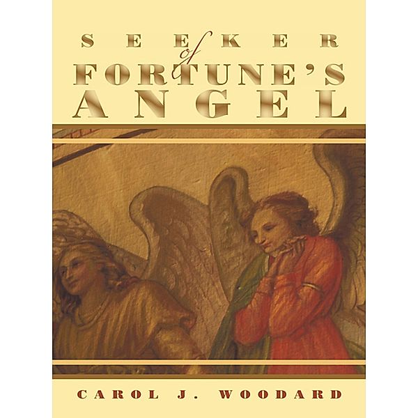 Seeker of Fortune'S Angel / Inspiring Voices, Carol J. Woodard