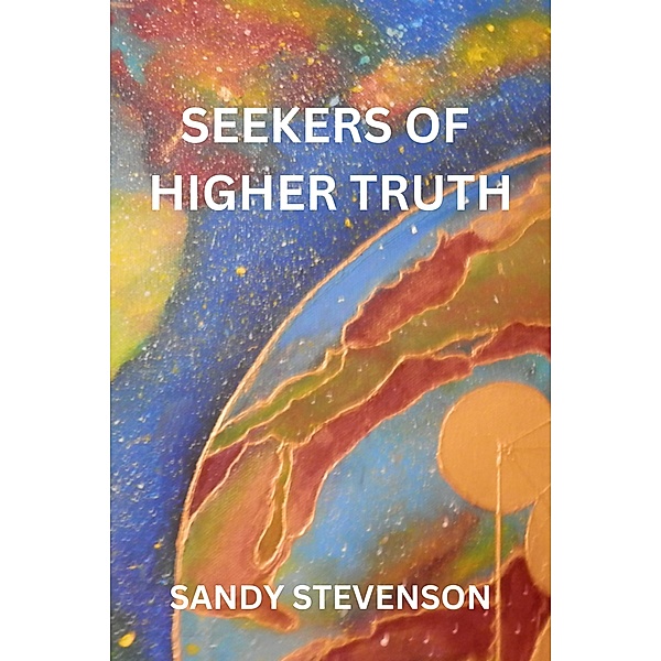Seekers of Higher Truth, Sandy Stevenson