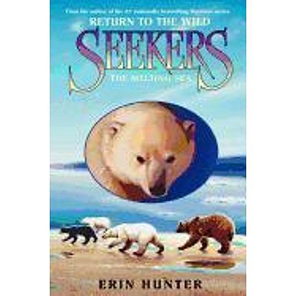 Seekers: Return to the Wild #2: The Melting Sea, Erin L. Hunter