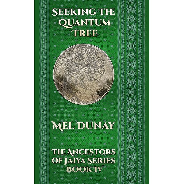 Seeking a Quantum Tree (Ancestors of Jaiya, #4) / Ancestors of Jaiya, Mel Dunay