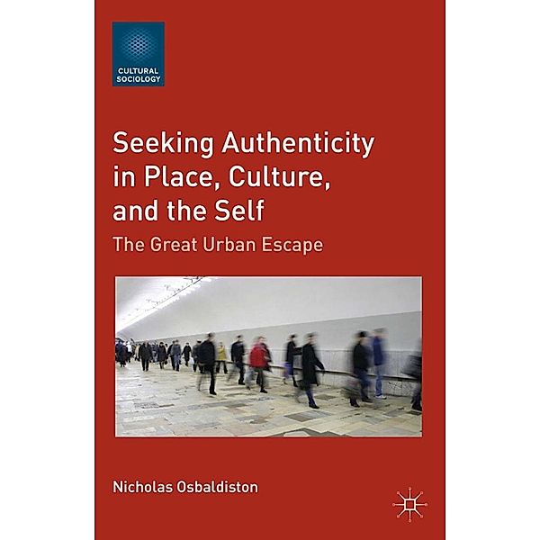 Seeking Authenticity in Place, Culture, and the Self / Cultural Sociology, N. Osbaldiston