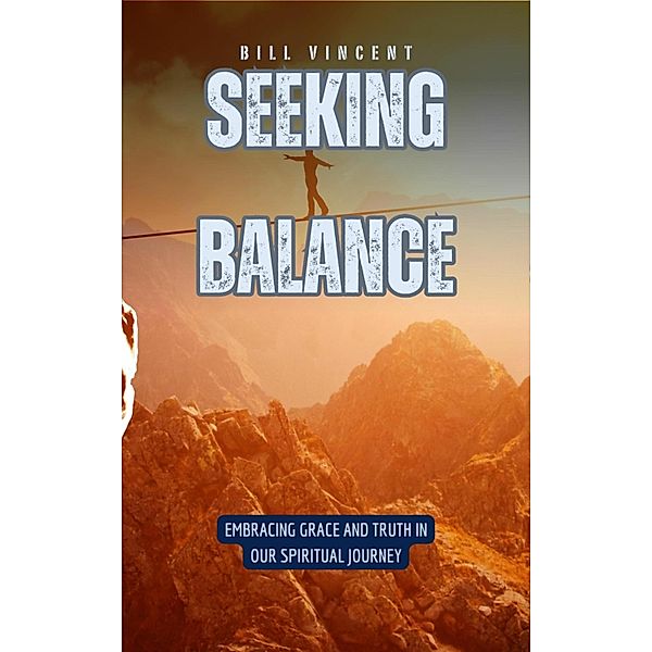 Seeking Balance, Bill Vincent