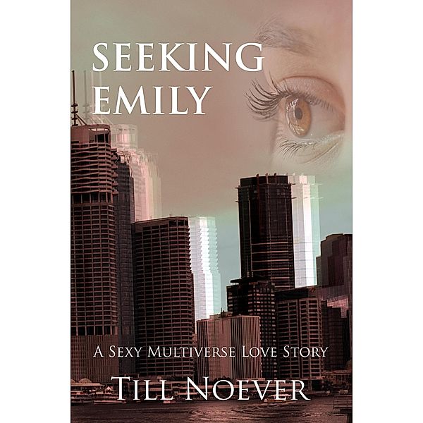 Seeking Emily (Broken Infinities, #3) / Broken Infinities, Till Noever