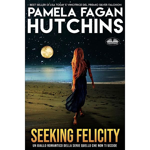 Seeking Felicity, Pamela Fagan Hutchins