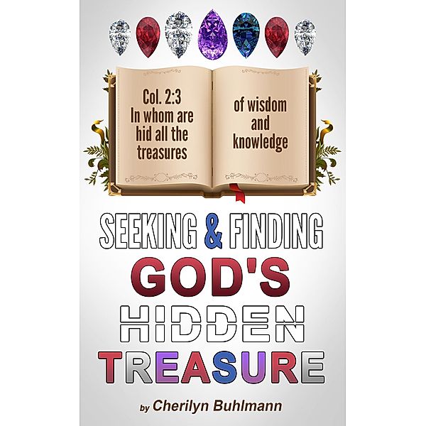 Seeking & Finding God's Hidden Treasure, Cherilyn Buhlmann