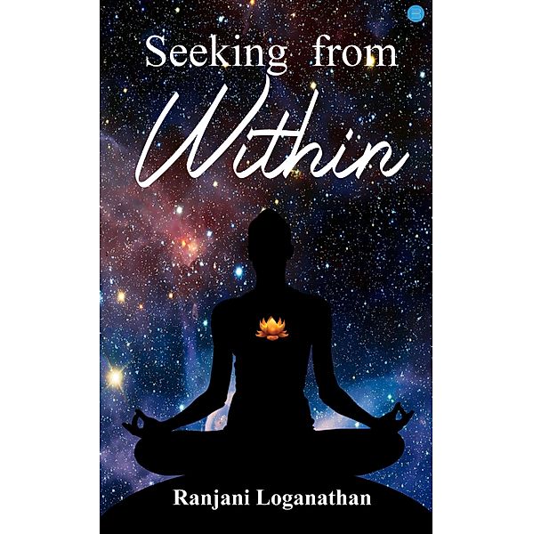 Seeking from within, Ranjani Loganathan