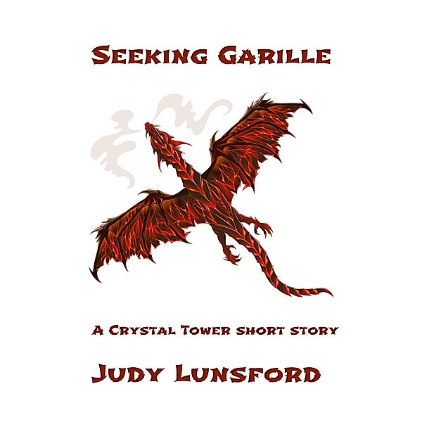 Seeking Garille (Crystal Tower, #2) / Crystal Tower, Judy Lunsford