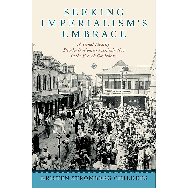Seeking Imperialism's Embrace, Kristen Stromberg Childers