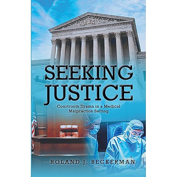 Seeking Justice, Roland J. Beckerman