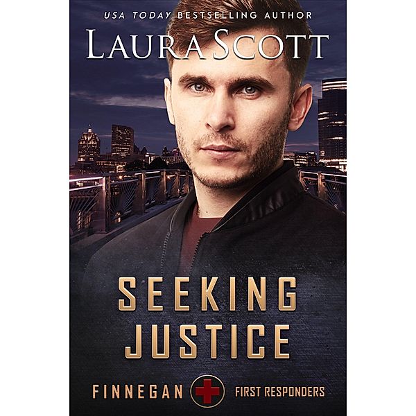 Seeking Justice (Finnegan First Responders, #2) / Finnegan First Responders, Laura Scott