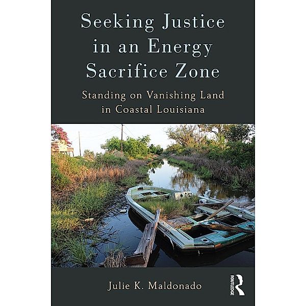 Seeking Justice in an Energy Sacrifice Zone, Julie K. Maldonado