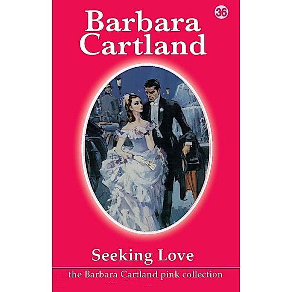 Seeking Love / The Pink Collection Bd.36, Barbara Cartland