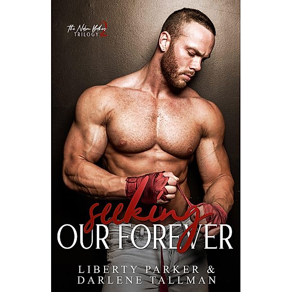 Seeking Our Forever (Nelson Brothers) / Nelson Brothers, Liberty Parker, Darlene Tallman