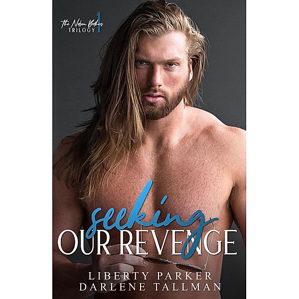 Seeking Our Revenge (Nelson Brothers, #1) / Nelson Brothers, Liberty Parker, Darlene Tallman