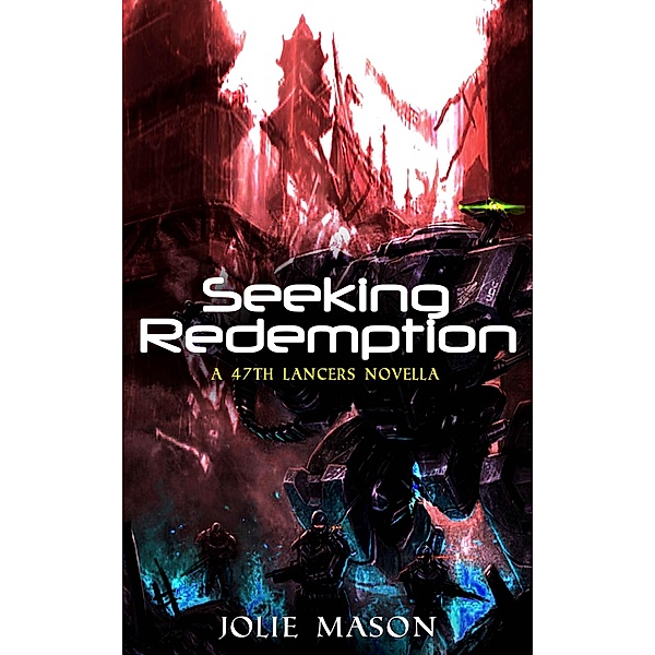 Seeking Redemption (The 47th Lancers, #3), Jolie Mason