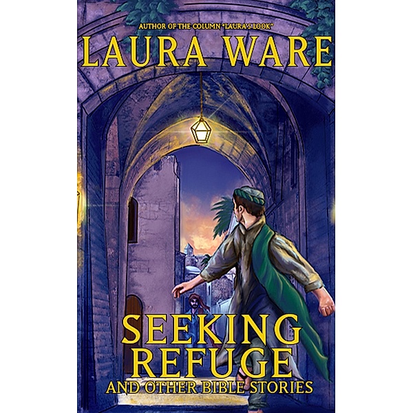 Seeking Refuge and Other Bible Stories, Laura Ware