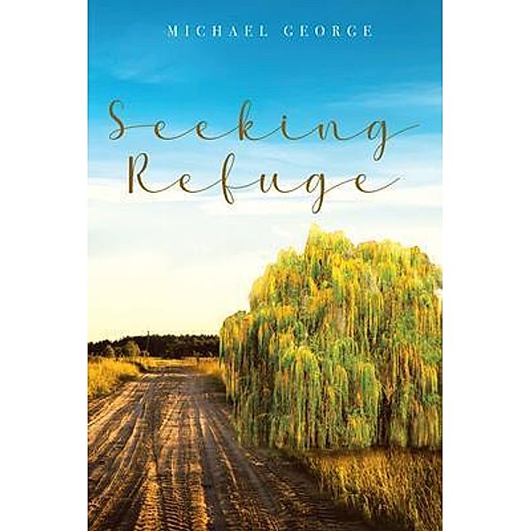 Seeking Refuge / Brilliant Books Literary, Michael George