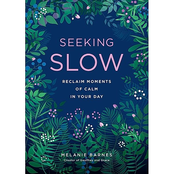 Seeking Slow / Live Well, Melanie Barnes