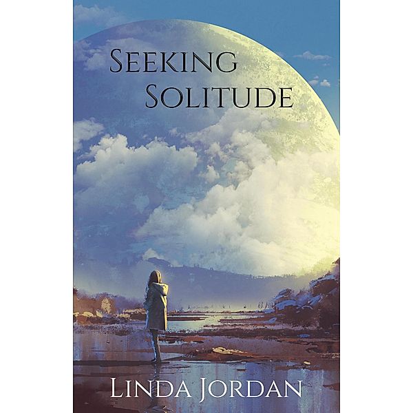 Seeking Solitude, Linda Jordan