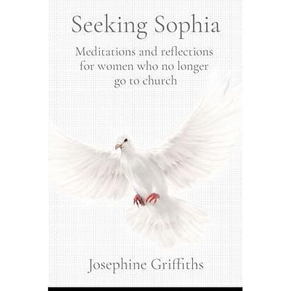 Seeking Sophia, Josephine Griffiths