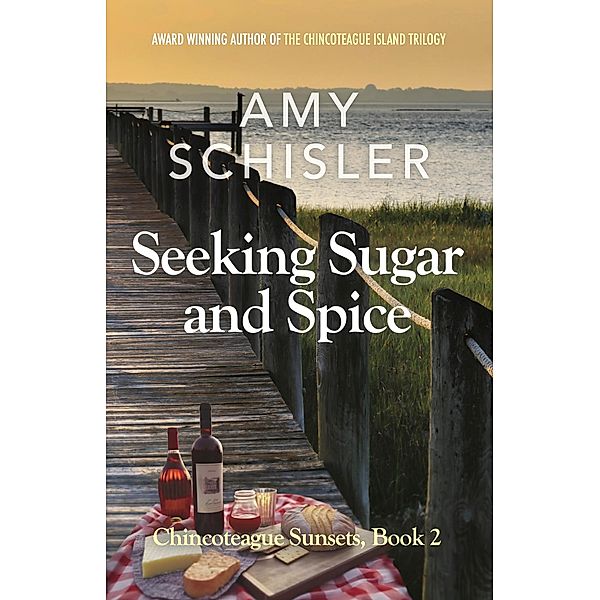 Seeking Sugar and Spice (Chincoteague Sunsets Trilogy, #2) / Chincoteague Sunsets Trilogy, Amy Schisler