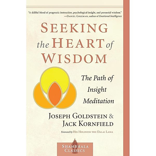 Seeking the Heart of Wisdom, Joseph Goldstein, Jack Kornfield