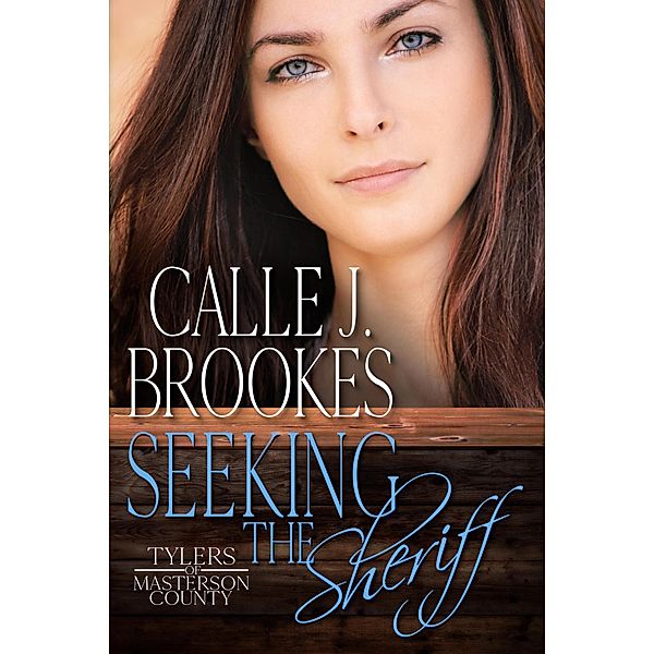 Seeking the Sheriff (Masterson County, #1) / Masterson County, Calle J. Brookes